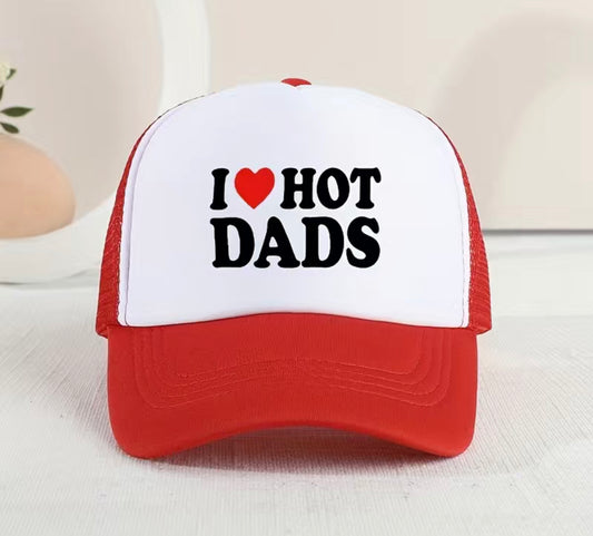 I love Hot Dads Trucker Hat